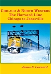 Four Ways West 96 Chicago & North Western The Harvard Line: Chicago to Janesville Hardcover