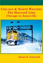 Four Ways West 96 Chicago & North Western The Harvard Line: Chicago to Janesville Hardcover