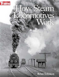 Kalmbach 1317 How Steam Locomotives Work