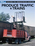 Kalmbach 12500 Produce Traffic & Trains Softcover 112 Pages