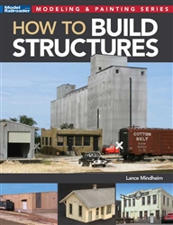 Kalmbach 12845 How to Build Structures Softcover