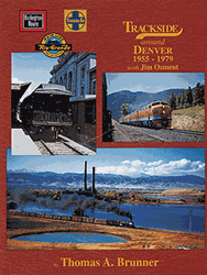 Morning Sun 1387 Trackside Around Denver 1955 1979 w/Jim Ozment