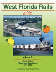 Morning Sun 1555 West Florida Rails in Color Volume 3: Bone Valley Phosphate Operations 1971-1987