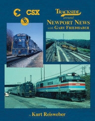 Morning Sun 1558 Trackside ARound Newport News w/ Gary Friedhaber Hardcover