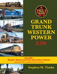 Morning Sun 1613 Grand Trunk Western Power in Color Volume 1 Modern Steam and First Generation Diesels