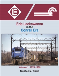 Morning Sun 1674 Erie-Lackawanna in the Conrail Era Volume 1 1976-1980