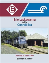 Morning Sun 1681 Erie-Lackawanna in the Conrail Era Voluem 2 1981-1990 Hardcover 128 Pages