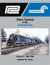 Morning Sun 1700 Penn Central in the Conrail Era Volume 2: 1980-1984 Hardcover 128 Pages