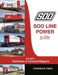 Morning Sun 1736 Soo Line Power in Color Volume 1: Switchers & Covered Wagons Hardcover 128 Pages