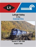 Morning Sun 1743 Lehigh Valley in the Conrail Era Volume 2: 1987-1999