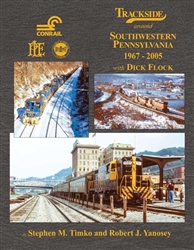 Morning Sun 1788 Trackside Around Southwestern Pennsylvania 1967-2005 with Dick Flock Hardcover